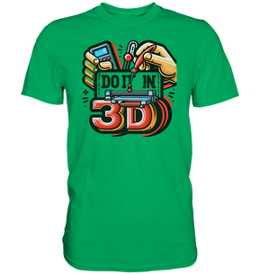 T-Shirts mit dem Design „Mach's in 3D“ V2 in vielfältiger Auswahl - Premium Shirt