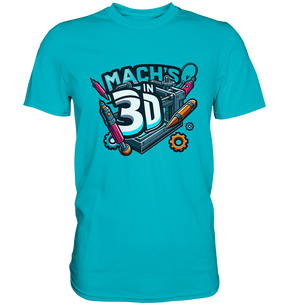 T-Shirts mit dem Design „Mach's in 3D“ in vielen Farben und Größen - Premium Shirt
