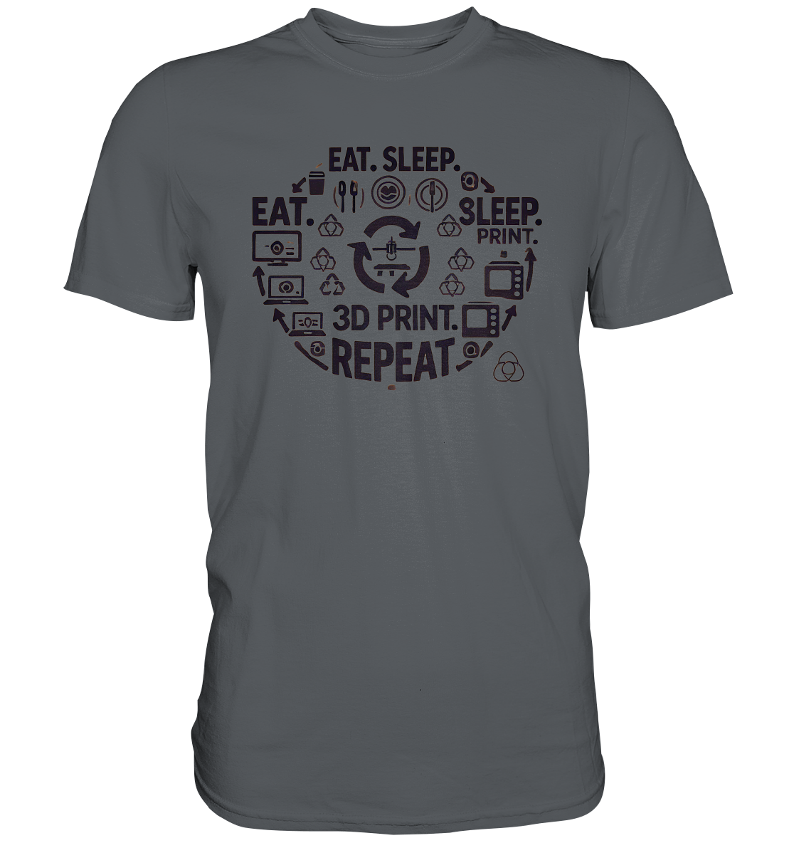 Premium T-Shirts mit dem Design "Eat. Sleep. 3D Print. Repeat."