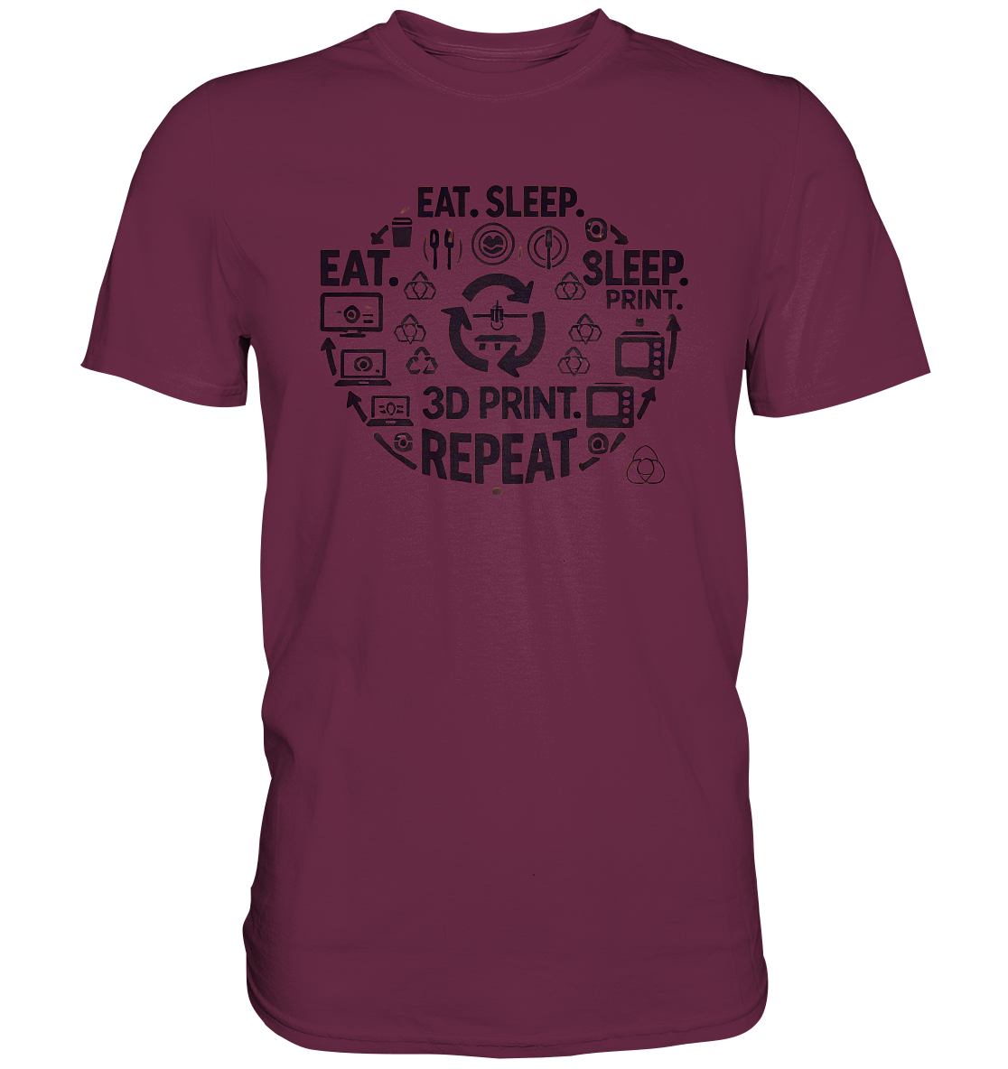 Premium T-Shirts mit dem Design "Eat. Sleep. 3D Print. Repeat."