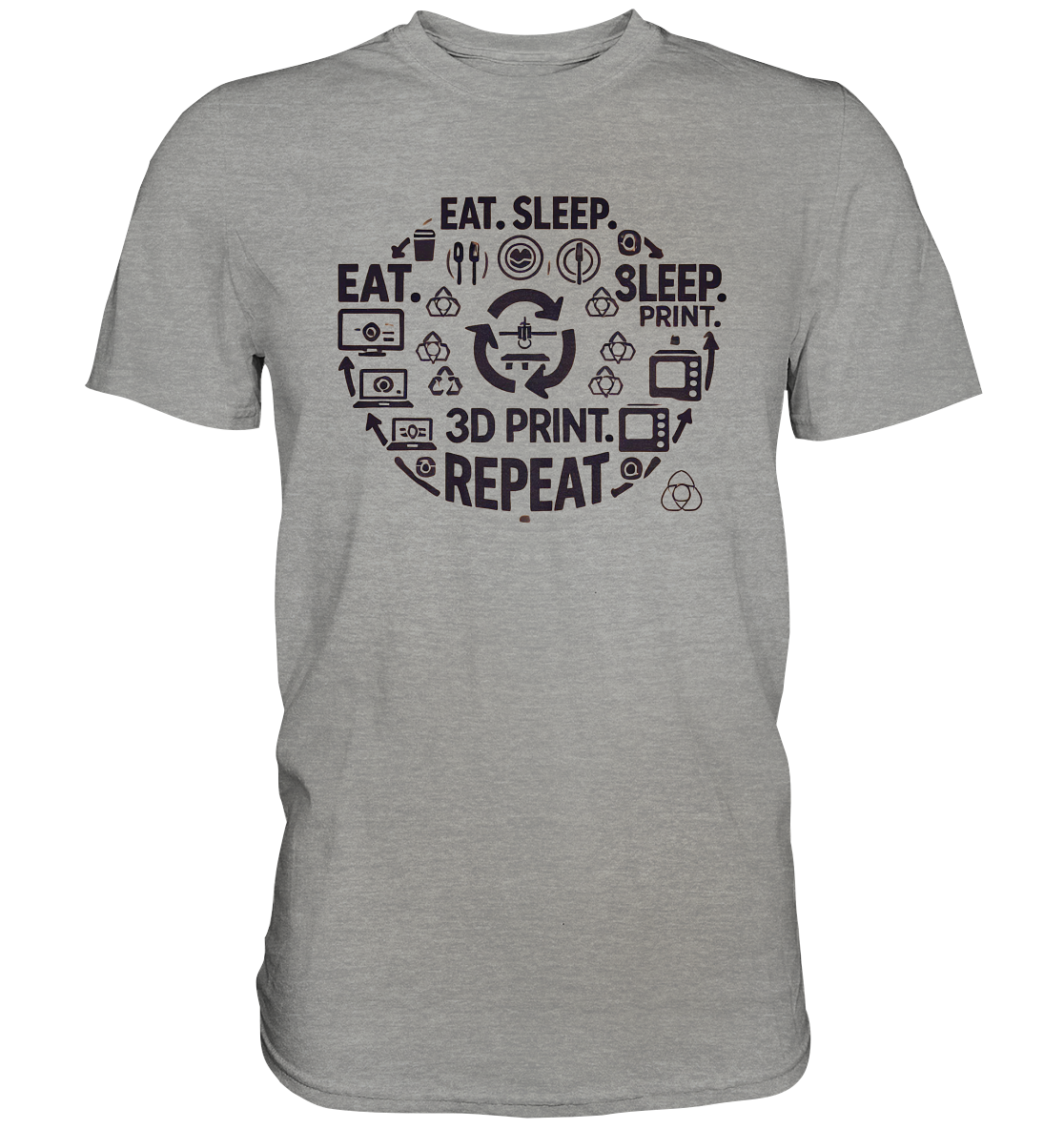 Premium T-Shirts mit dem Design "Eat. Sleep. 3D Print. Repeat."