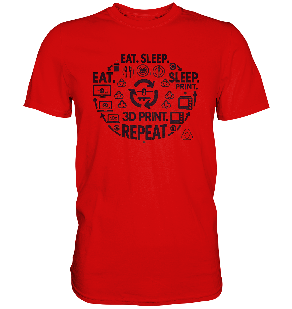 Premium T-Shirts mit dem Design "Eat. Sleep. 3D Print. Repeat."