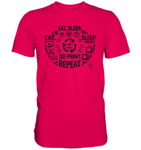 Premium T-Shirts mit dem Design "Eat. Sleep. 3D Print. Repeat."
