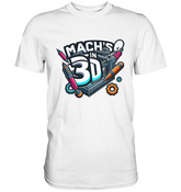 T-Shirts mit dem Design „Mach's in 3D“ in vielen Farben und Größen - Premium Shirt