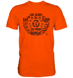 Premium T-Shirts mit dem Design "Eat. Sleep. 3D Print. Repeat."