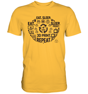 Premium T-Shirts mit dem Design "Eat. Sleep. 3D Print. Repeat."