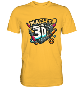 T-Shirts mit dem Design „Mach's in 3D“ in vielen Farben und Größen - Premium Shirt
