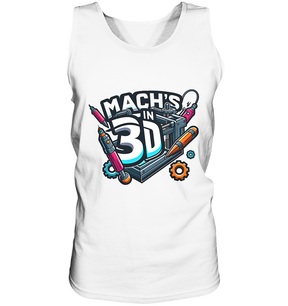Tank-top MIT DEM DESIGN „MACH'S IN 3D“ IN VIELEN FARBEN UND GRÖSSEN - Tank-Top